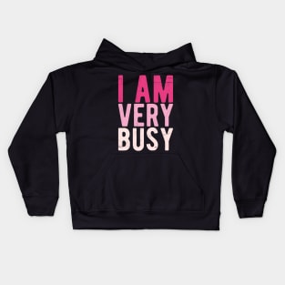 I am a Very Busy Sarcastic Novelty Kids Hoodie